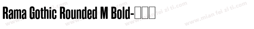 Rama Gothic Rounded M Bold字体转换